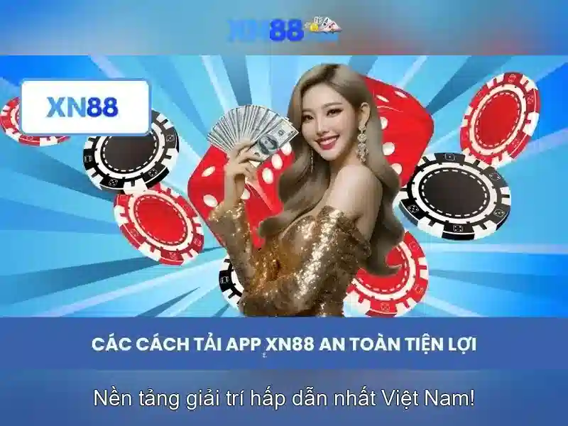 Tại Sao Nên Chọn XN88